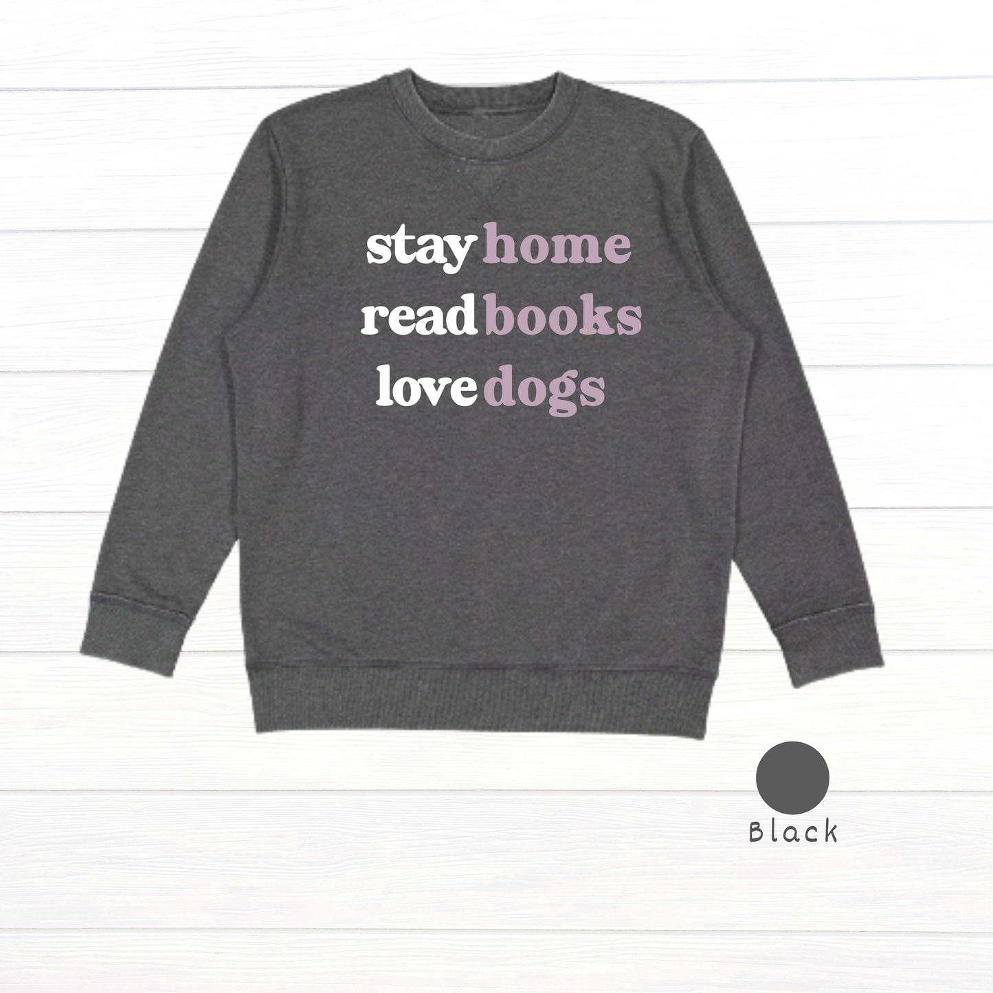 Stay Home, Read Books, Love Dogs Live and Tell Vintage Wash Fleece Sweatshirt