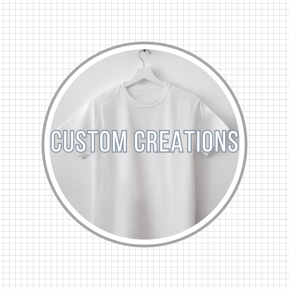 Custom Creations