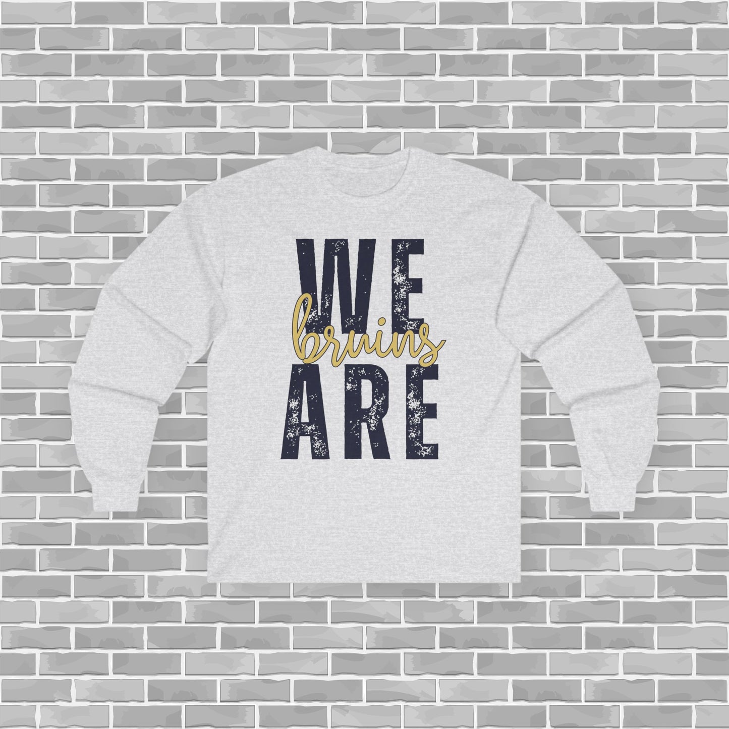 We Are Bruins Adult Unisex Long-sleeved Tee (Customizable)