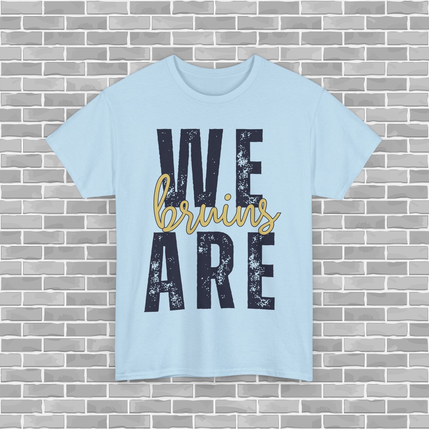 WE ARE BRUINS  Adult Unisex Tee (Customizable)