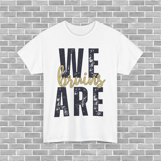 WE ARE BRUINS  Adult Unisex Tee (Customizable)