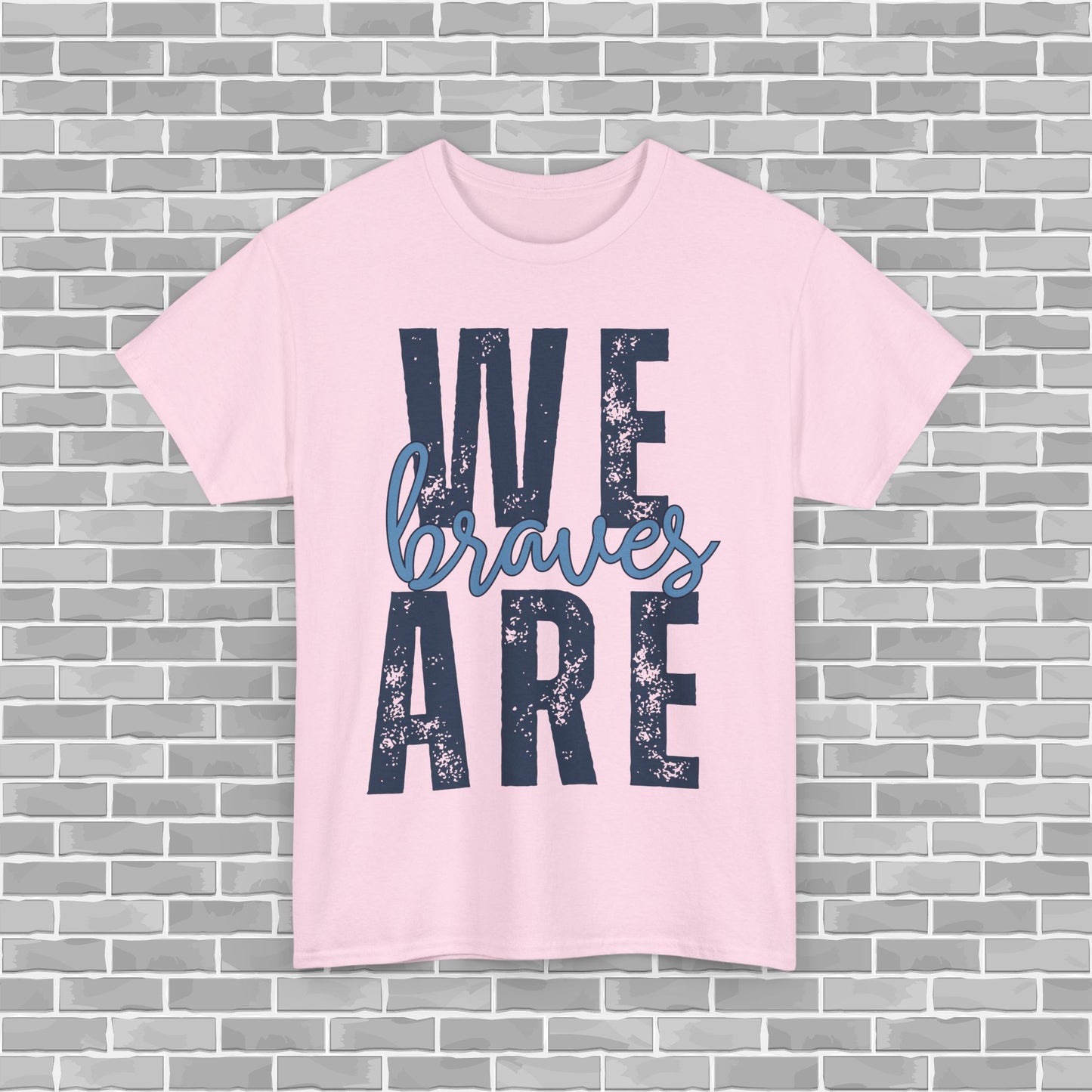 WE ARE BRAVES Adult Unisex Tee (Customizable)