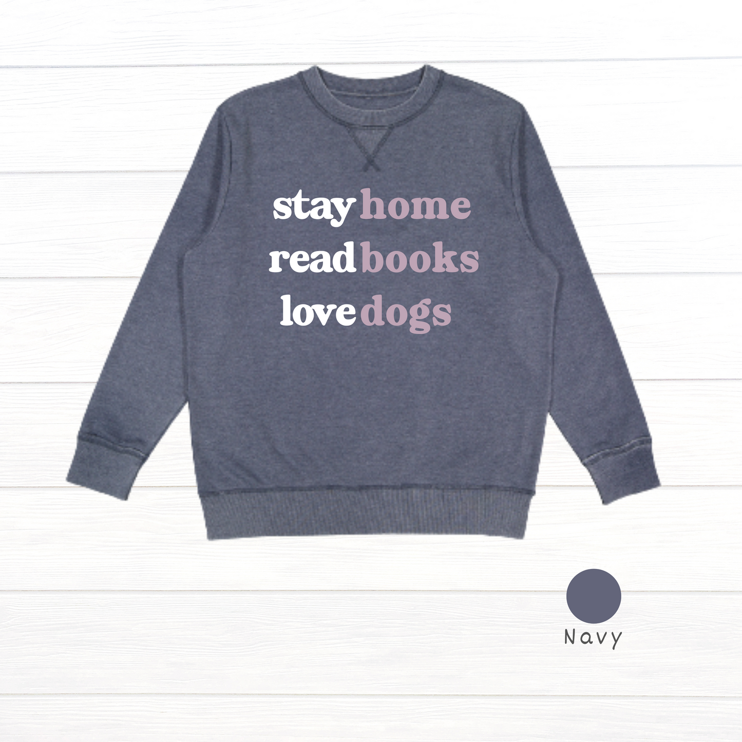 Stay Home, Read Books, Love Dogs Live and Tell Vintage Wash Fleece Sweatshirt