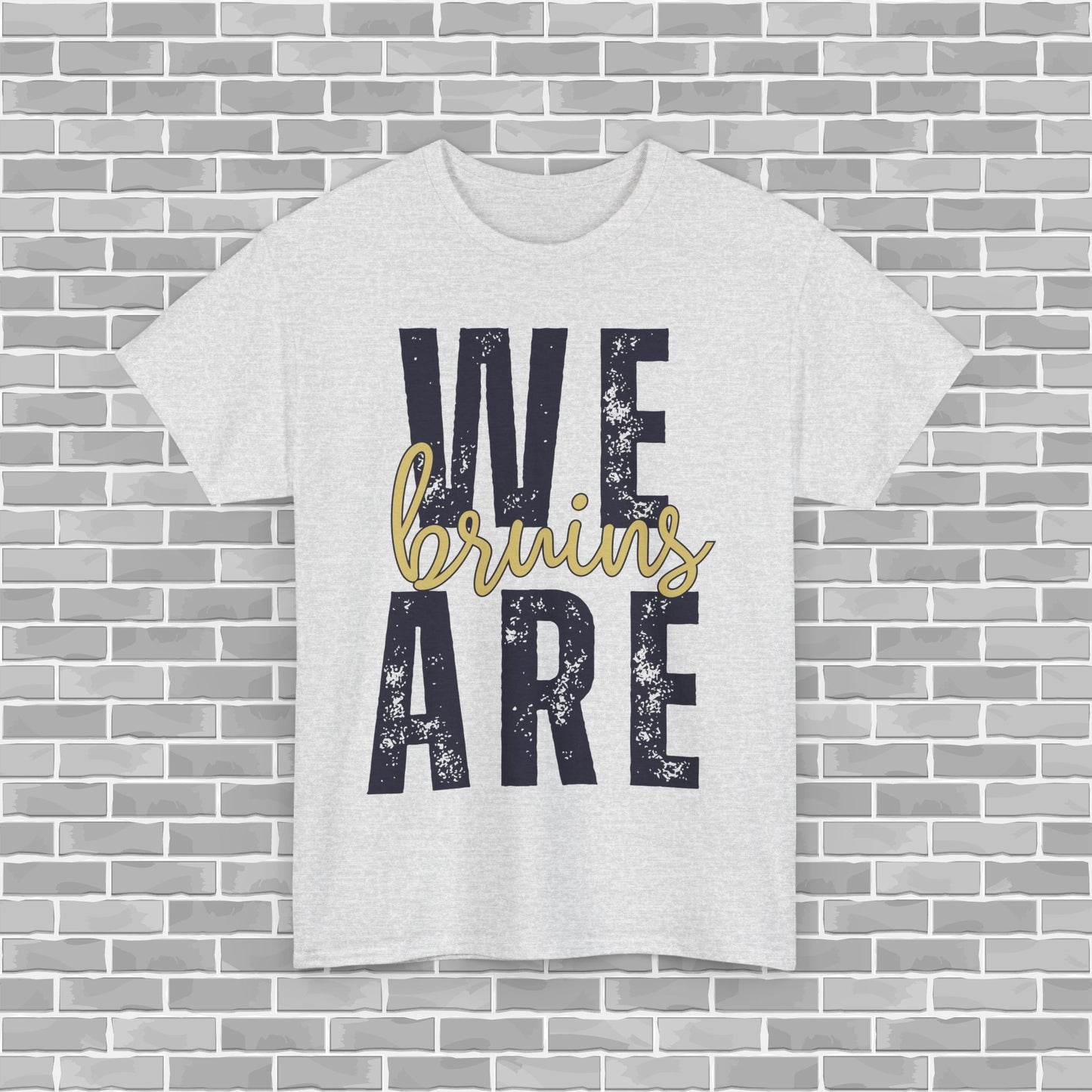 WE ARE BRUINS  Adult Unisex Tee (Customizable)
