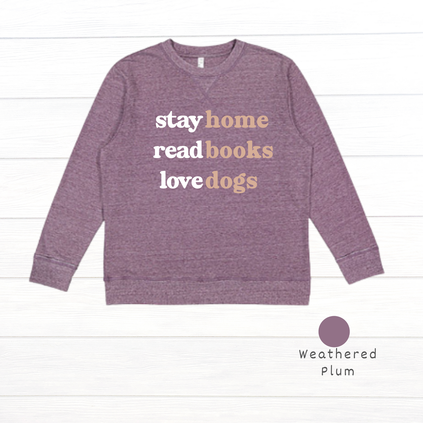 Stay Home, Read Books, Love Dogs Live and Tell Vintage Wash Fleece Sweatshirt