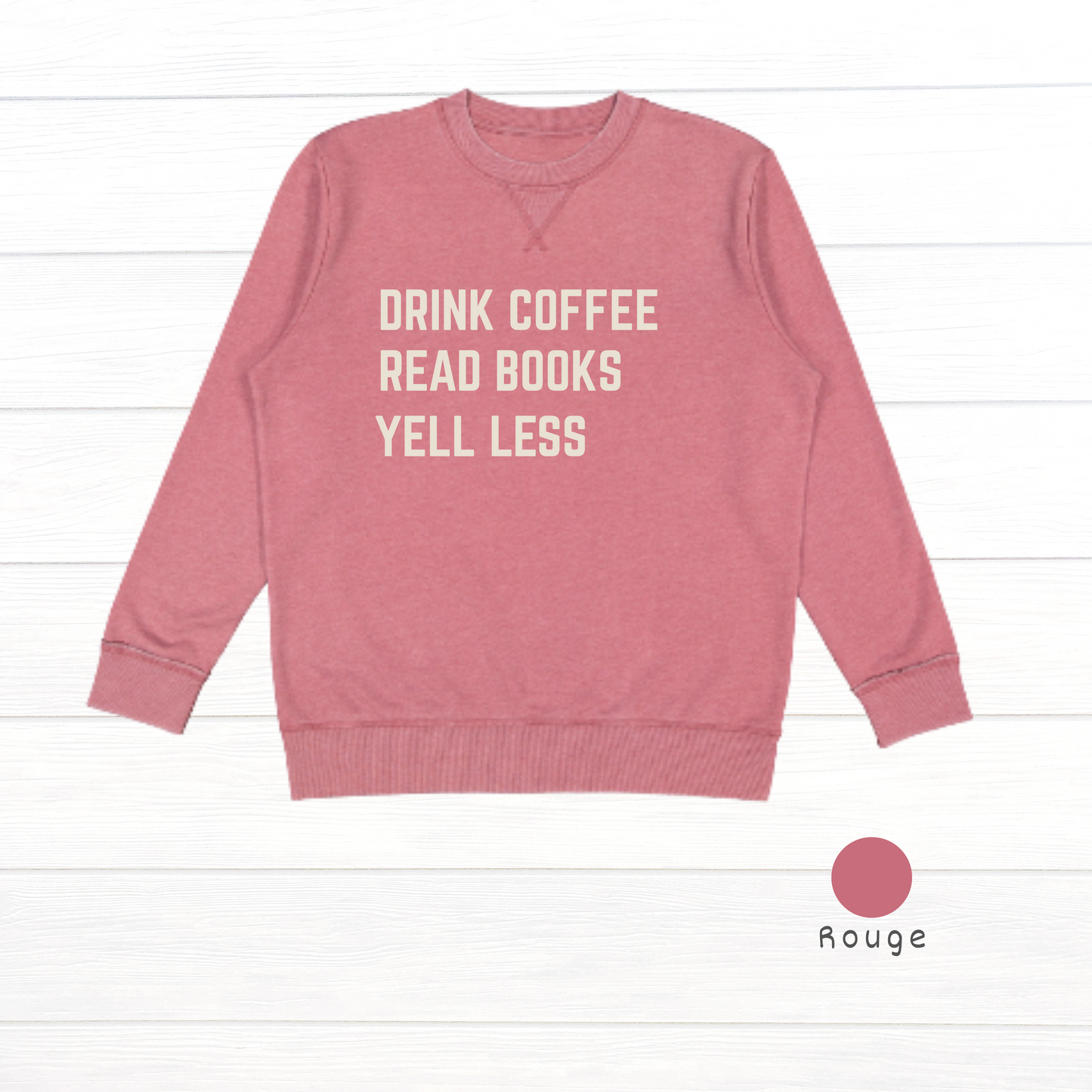 Drink Coffee, Read Books, Yell Less Live and Tell Vintage Wash Fleece Sweatshirt