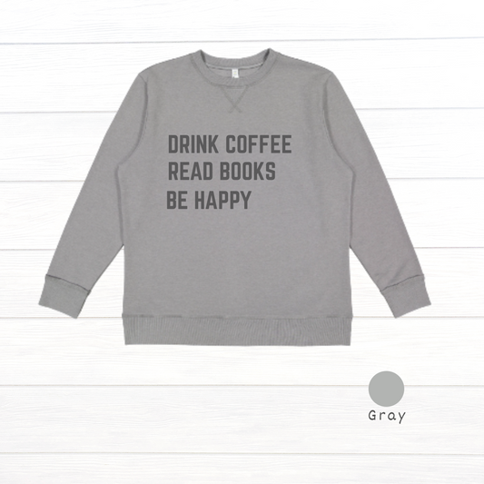 Drink Coffee, Read Books, Be Happy Live and Tell Vintage Wash Fleece Sweatshirt