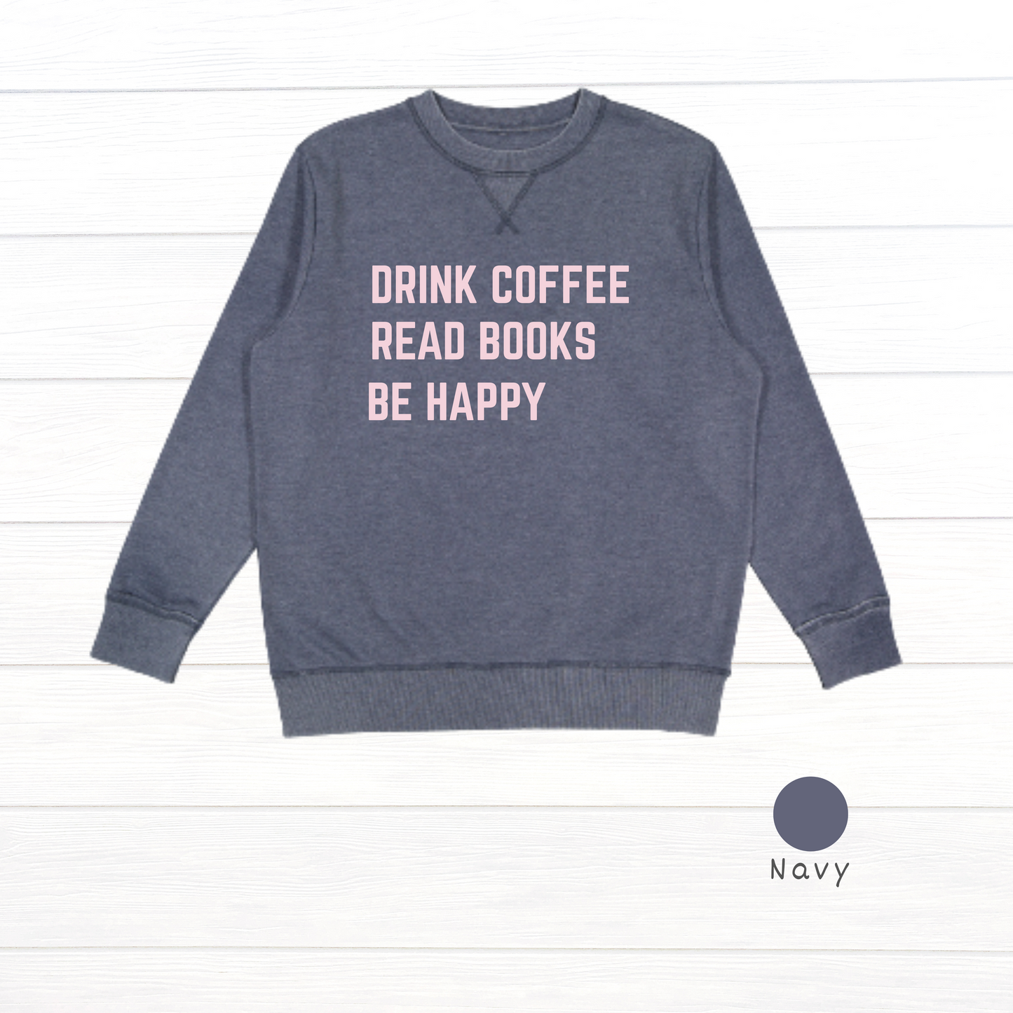 Drink Coffee, Read Books, Be Happy Live and Tell Vintage Wash Fleece Sweatshirt