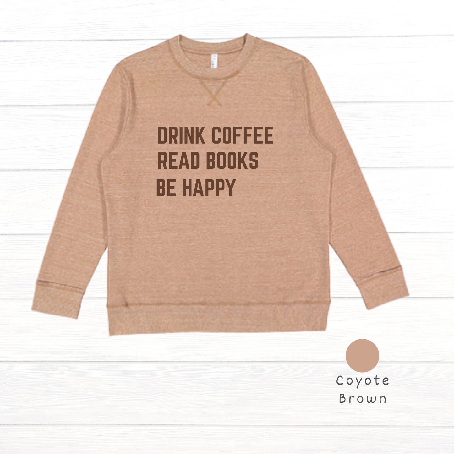 Drink Coffee, Read Books, Be Happy Live and Tell Vintage Wash Fleece Sweatshirt