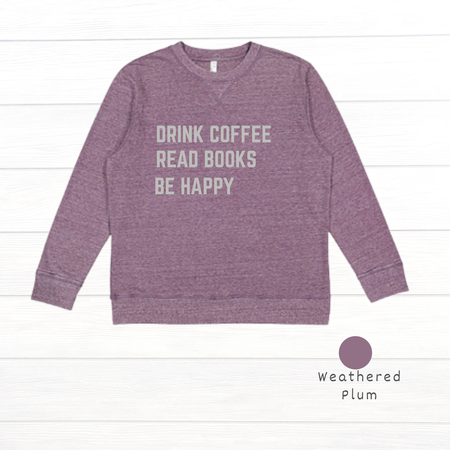 Drink Coffee, Read Books, Be Happy Live and Tell Vintage Wash Fleece Sweatshirt