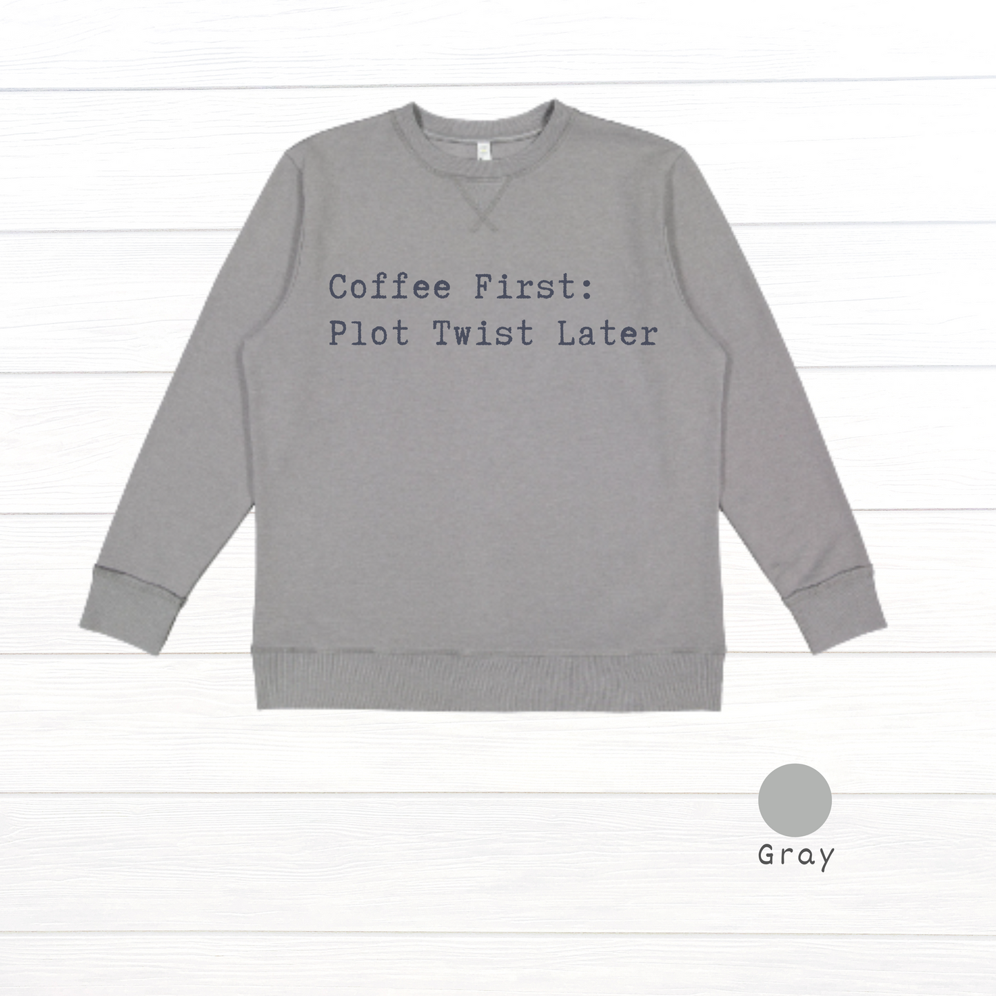 Coffee First: Plot Twist Later Live and Tell Vintage Wash Fleece Sweatshirt