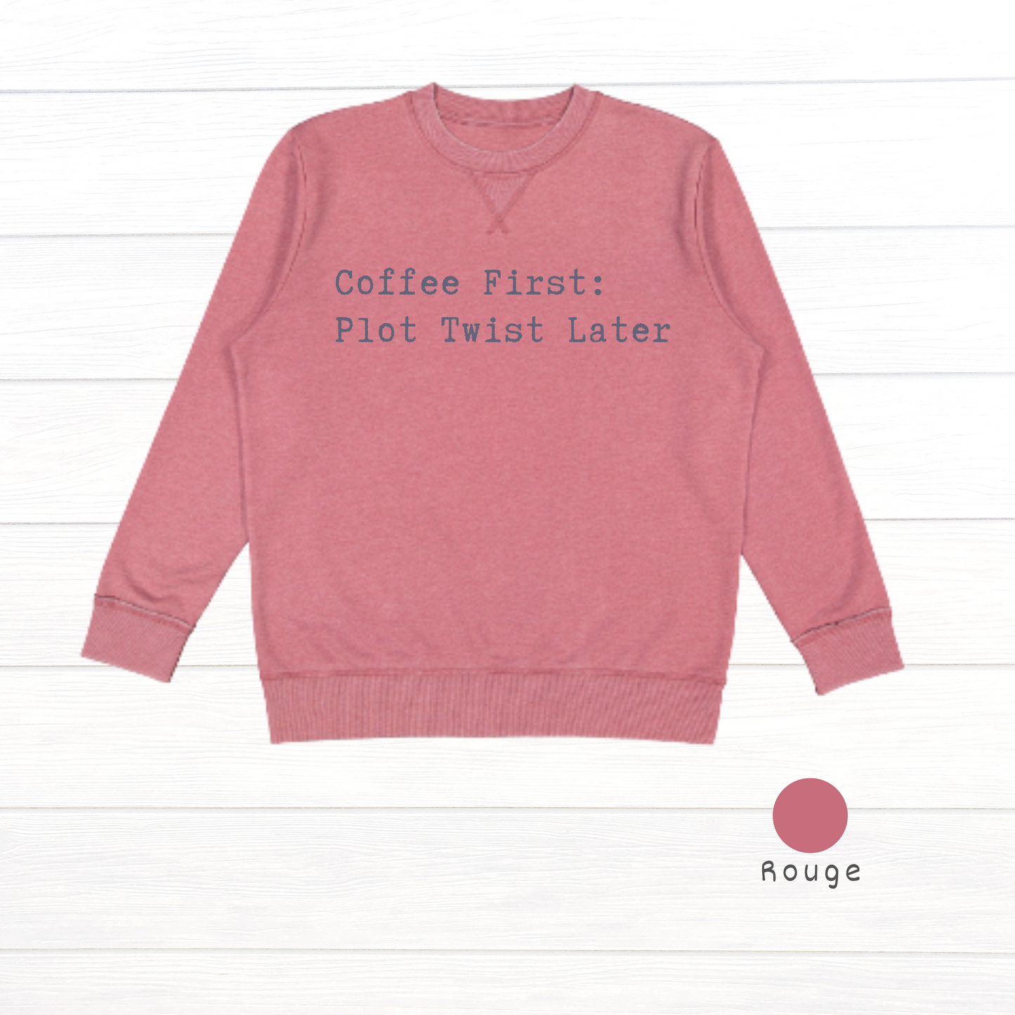 Coffee First: Plot Twist Later Live and Tell Vintage Wash Fleece Sweatshirt