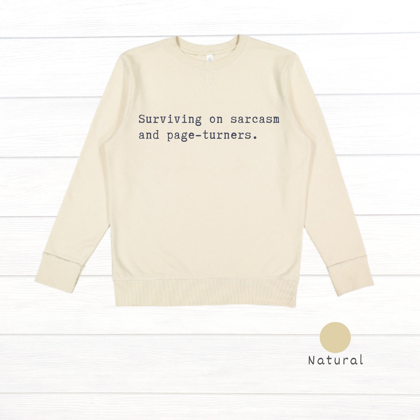 Surviving on sarcasm and page-turners. Live and Tell Vintage Wash Fleece Sweatshirt