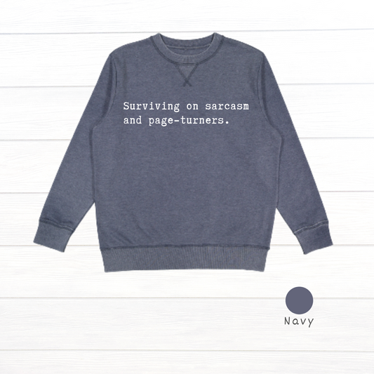 Surviving on sarcasm and page-turners. Live and Tell Vintage Wash Fleece Sweatshirt