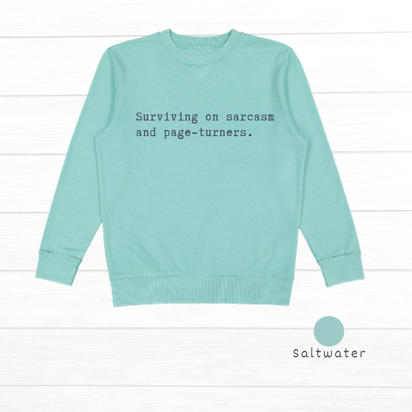 Surviving on sarcasm and page-turners. Live and Tell Vintage Wash Fleece Sweatshirt