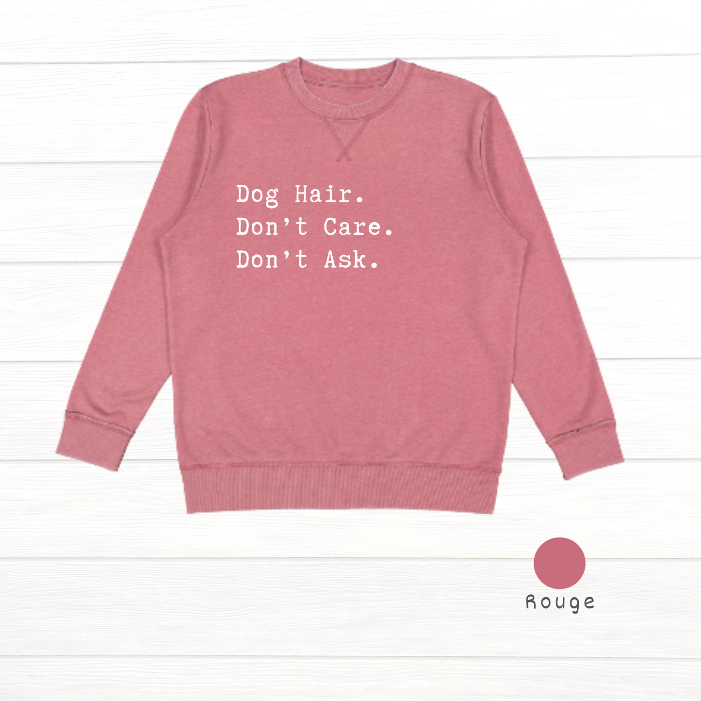 Dog hair.  Don't care.  Don't ask. Live and Tell Vintage Wash Fleece Sweatshirt