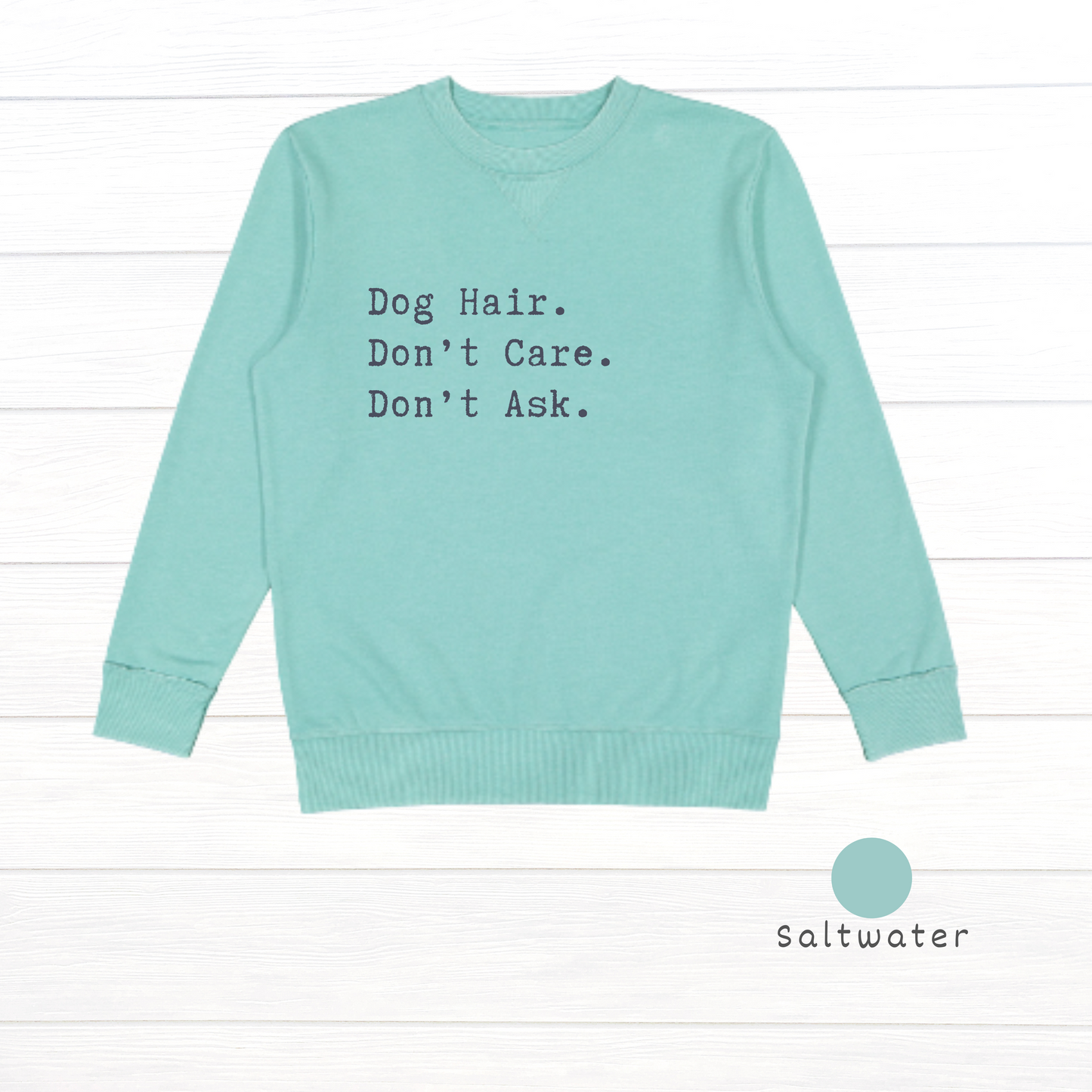 Dog hair.  Don't care.  Don't ask. Live and Tell Vintage Wash Fleece Sweatshirt