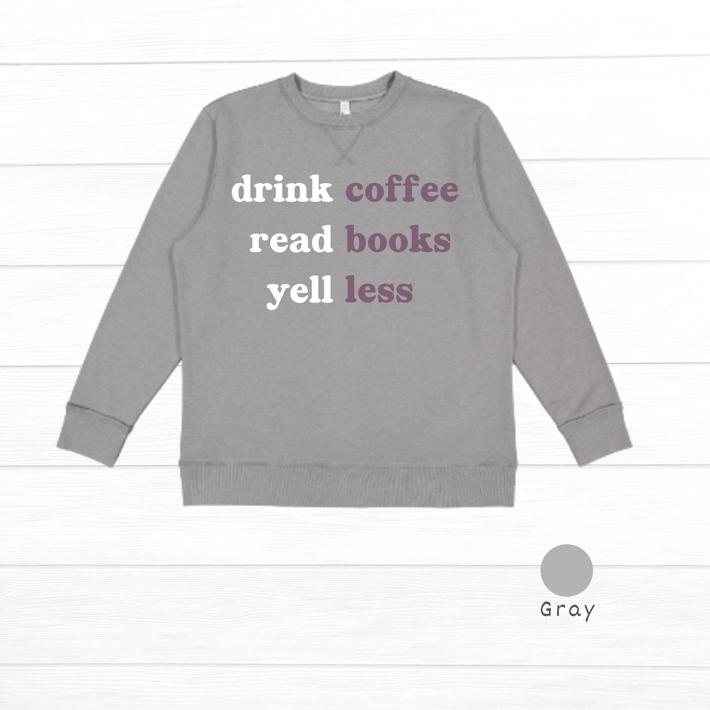 Drink Coffee, Read Books, Yell Less Live and Tell Vintage Wash Fleece Sweatshirt