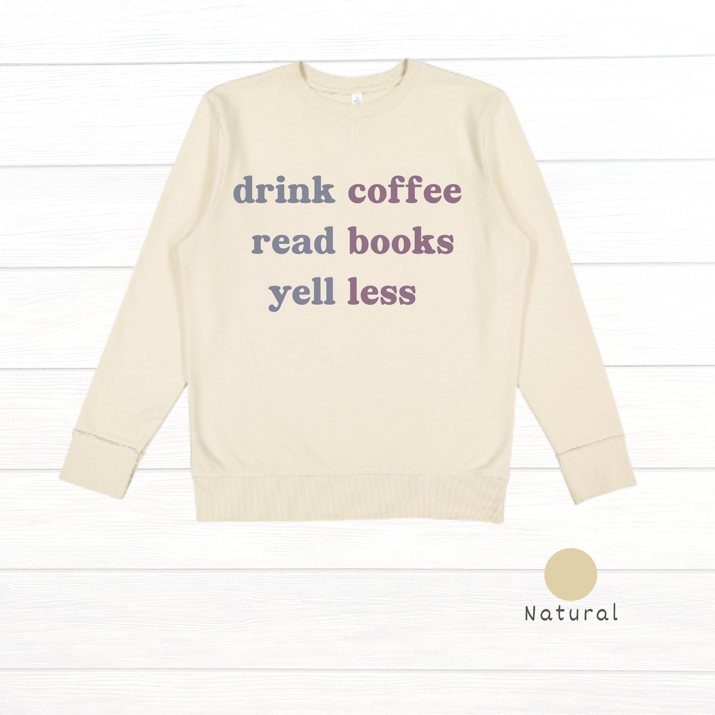 Drink Coffee, Read Books, Yell Less Live and Tell Vintage Wash Fleece Sweatshirt