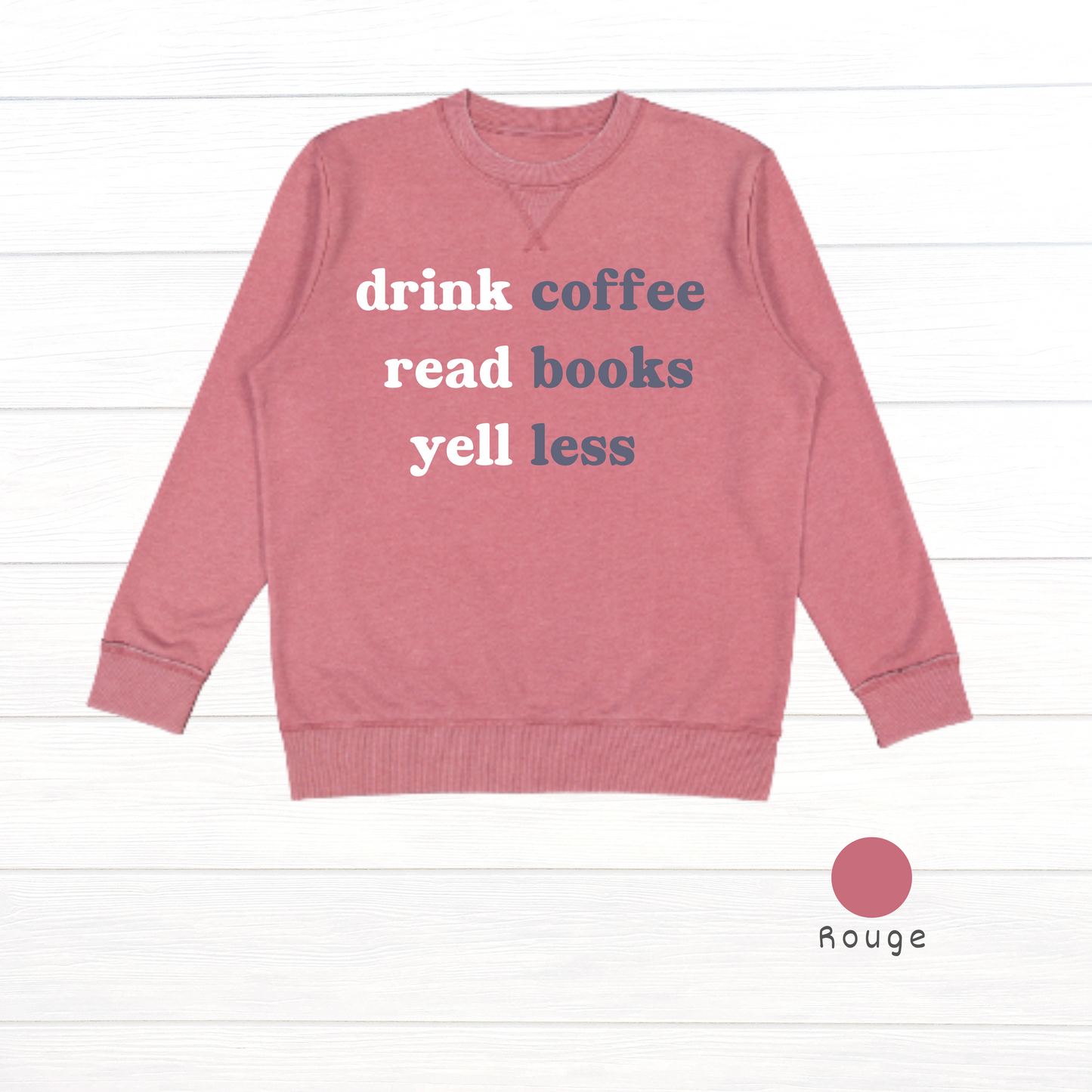 Drink Coffee, Read Books, Yell Less Live and Tell Vintage Wash Fleece Sweatshirt
