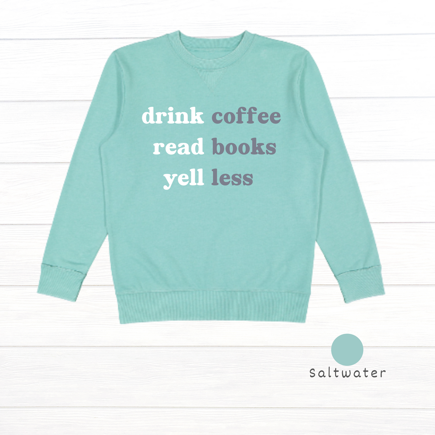 Drink Coffee, Read Books, Yell Less Live and Tell Vintage Wash Fleece Sweatshirt