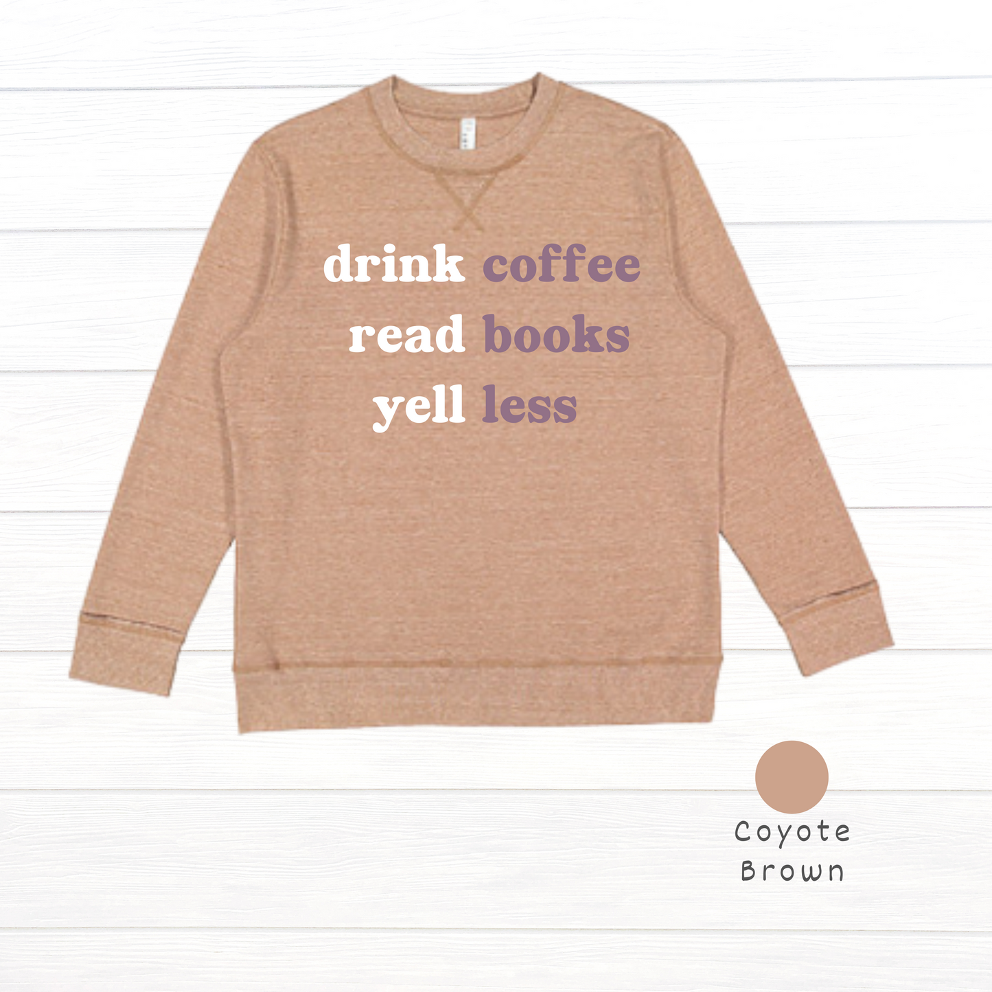 Drink Coffee, Read Books, Yell Less Live and Tell Vintage Wash Fleece Sweatshirt