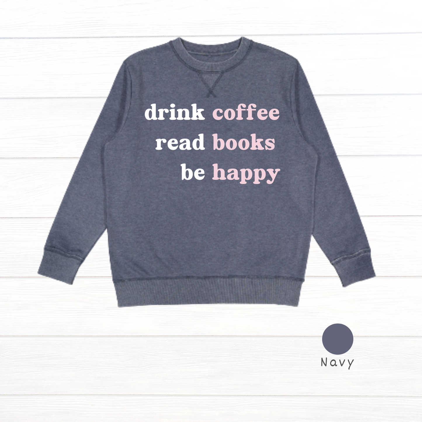 Drink Coffee, Read Books, Be Happy Live and Tell Vintage Wash Fleece Sweatshirt
