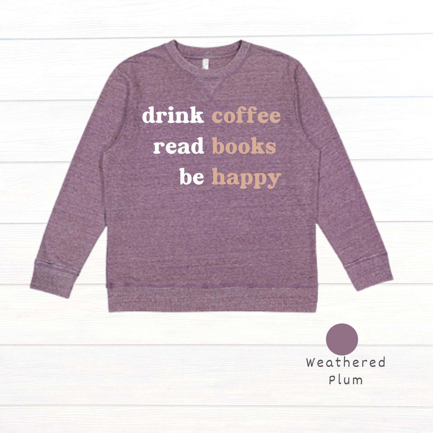 Drink Coffee, Read Books, Be Happy Live and Tell Vintage Wash Fleece Sweatshirt
