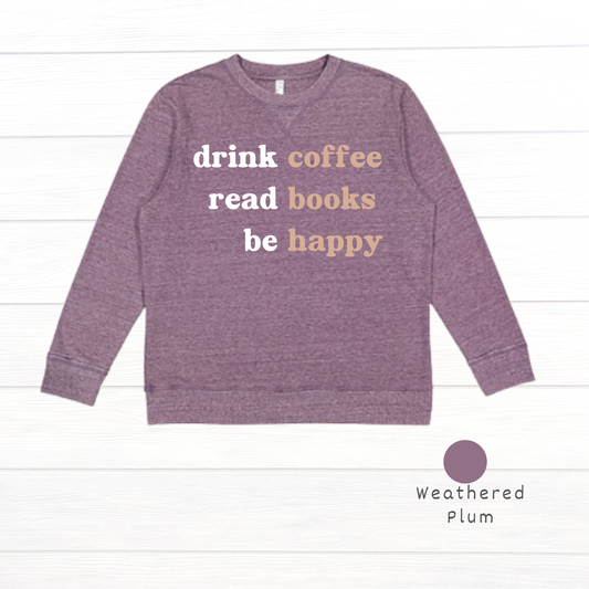 Drink Coffee, Read Books, Be Happy Live and Tell Vintage Wash Fleece Sweatshirt