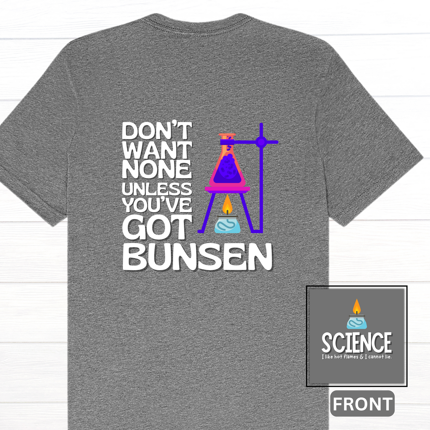Science: Don't Want None Unless You've Got Bunsen Tee
