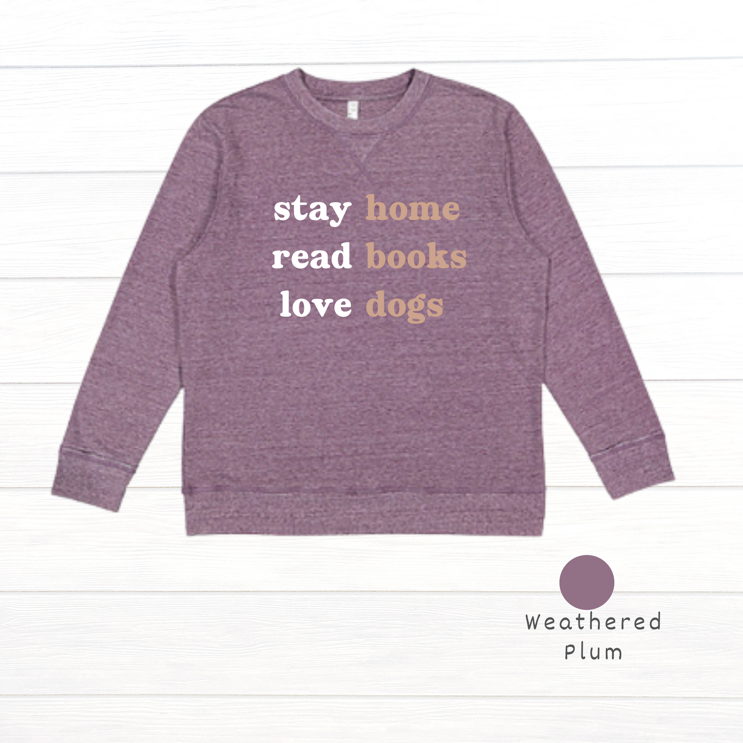 Stay home. Read books. Love dogs. Live and Tell Vintage Wash Fleece Sweatshirt